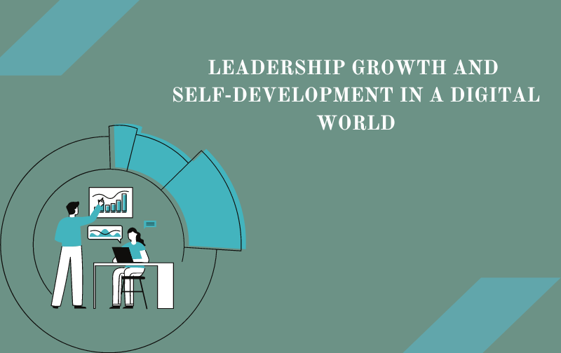 Leadership Growth and Self-development in a Digital World